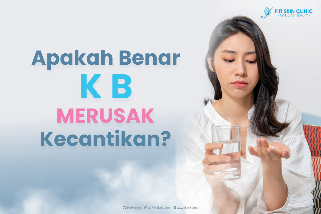 Apakah Benar KB Merusak Kecantikan?
